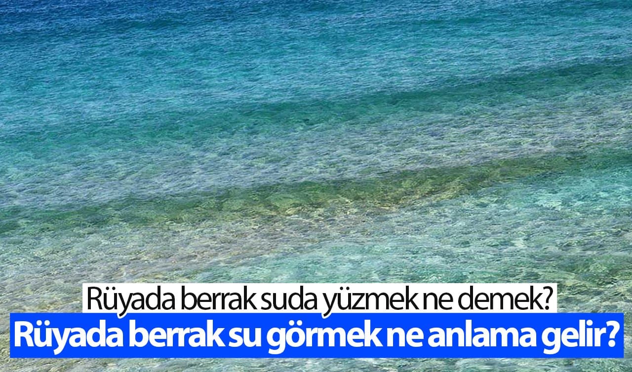 Rüyada Berrak Su Görmek: Ruhsal Yenilenme ve Şifa Yolu